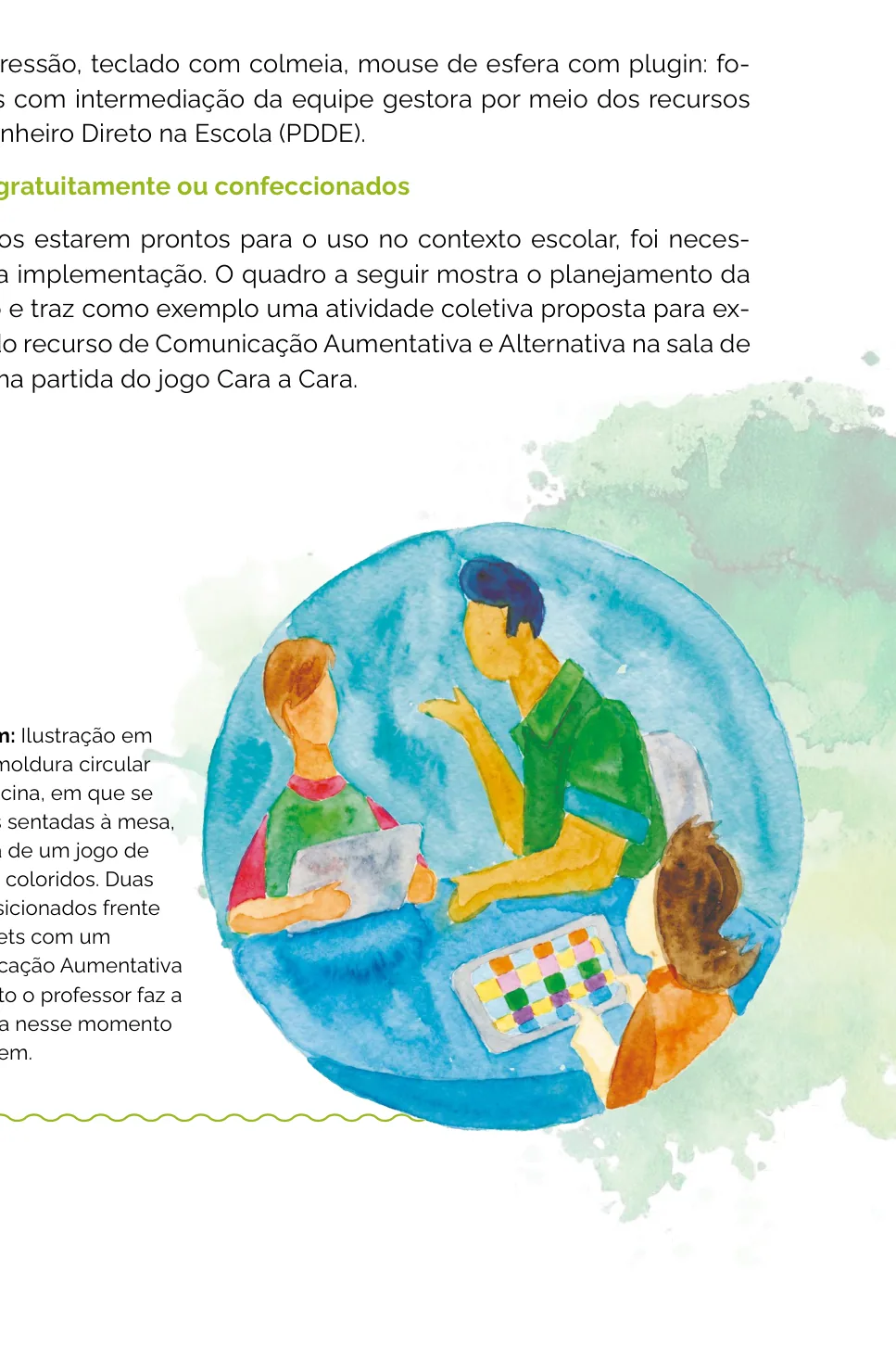 Ilustração em aquarela de três figuras sentadas à mesa jogando Cara a Cara: dois estudantes com tablets de Comunicação Aumentativa e Alternativa e o professor mediando